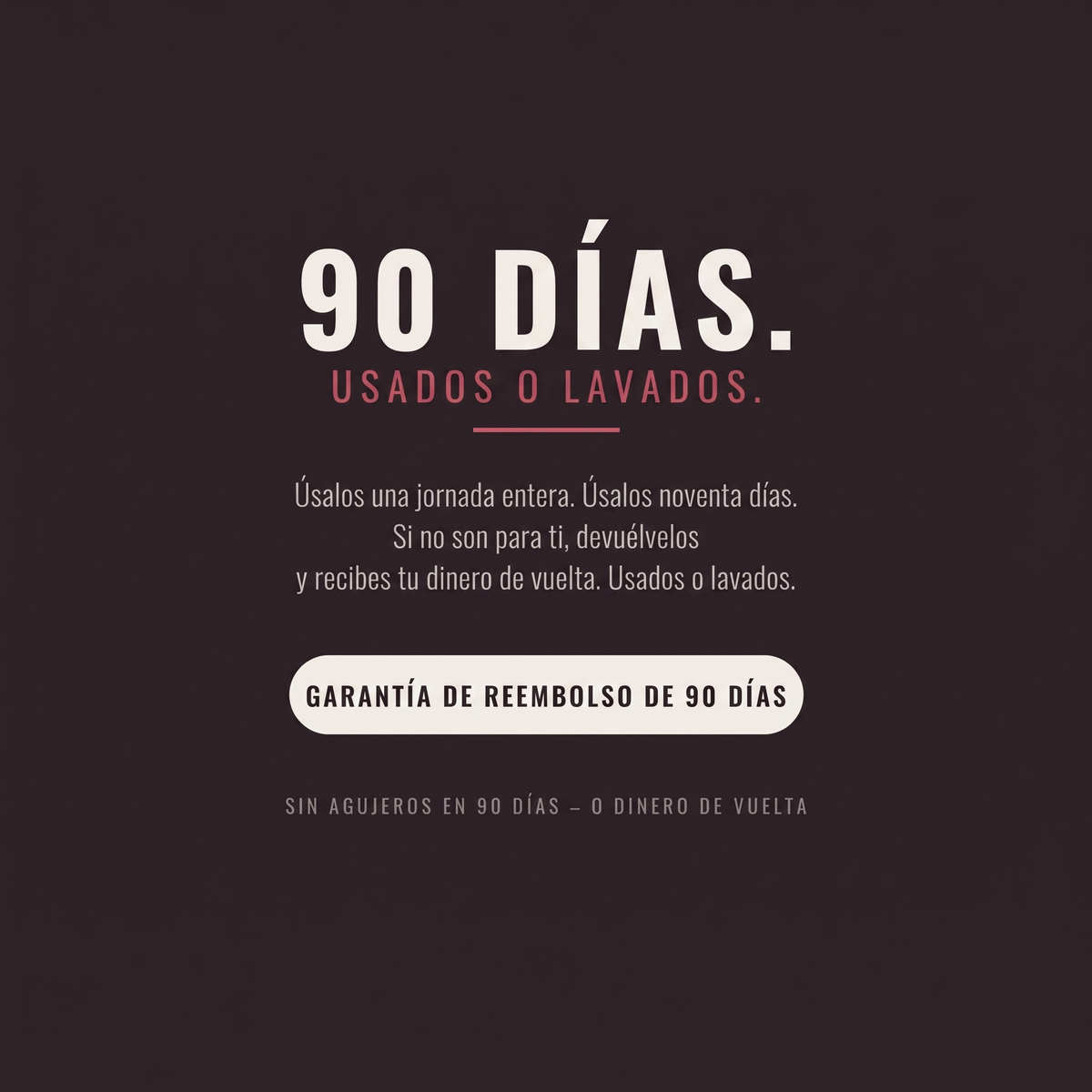 Garantía de reembolso de 90 días, usados o lavados